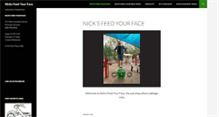 Desktop Screenshot of nicksfeedyourface.com